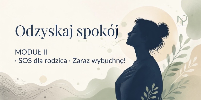 SOS dla rodzica – jak odzyskać spokój i pracować ze złością w rodzicielstwie