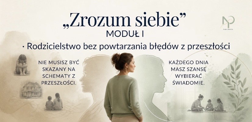 Rodzicielstwo bez powtarzania błędów z przeszłości – warsztat NeuroGrafiki „Zrozum siebie”